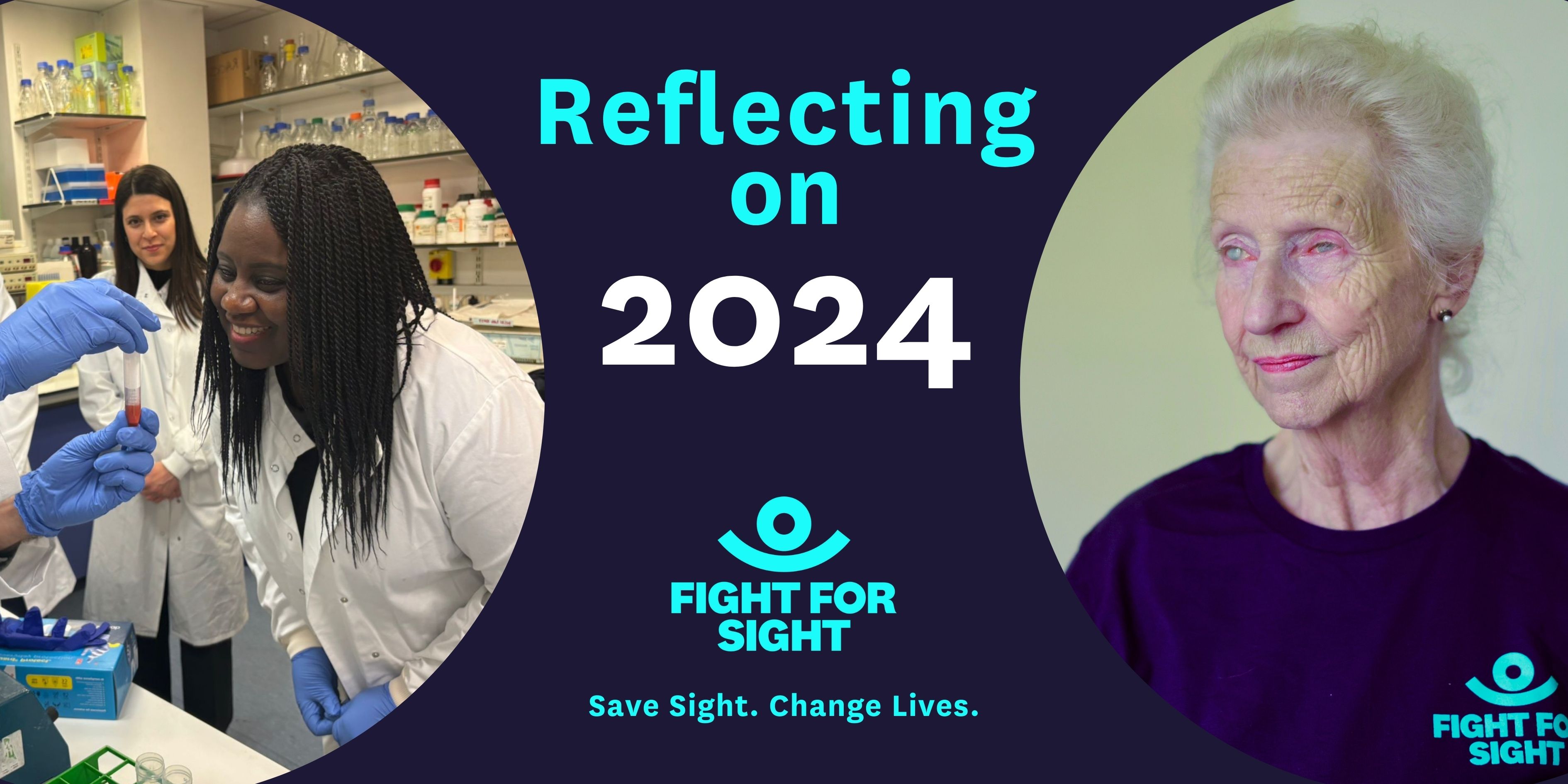 Two photos of Marsha de Cordova MP in a lab oratory and Elizabeth Maxwell in a Fight for Sight t-shirt. Between the two are the words Reflecting on 2024, with the Fight for Sight logo.